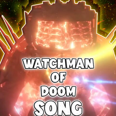 WATCHMAN OF DOOM SONG 2