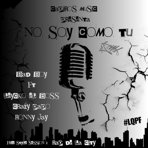 No soy como tu (feat. Leycko El Boss, Crazy Papo & Ronny Jay)