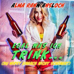 EGAL WAS ICH TRINK - Du wirst einfach nicht schöner! (3 Promille Club Version)