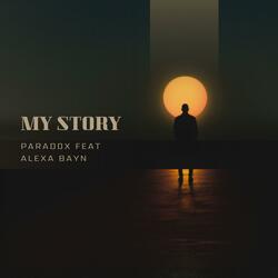 My Story (Paradox Feat Alexa Bayn)