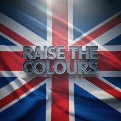 Raise The Colours