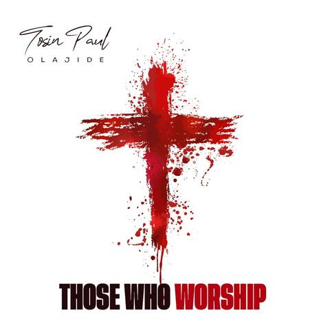 THOSE WHO WORSHIP