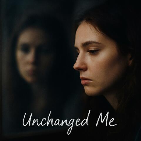 Unchanged Me