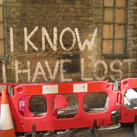 I Know I Have Lost