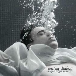 Ancient Dialect (From the Short Film Cathartic)