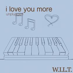 I Love You More (Unplugged)