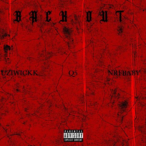 Back Out (feat. UziiWick & Q5)