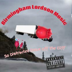 So Distracted Drove Off The Cliff