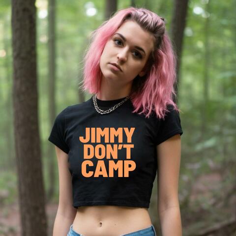 Jimmy Don't Camp