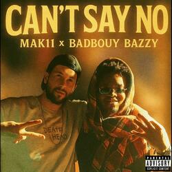 Can't Say No (feat. Badbouy Bazzy)