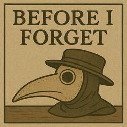 Before I Forget