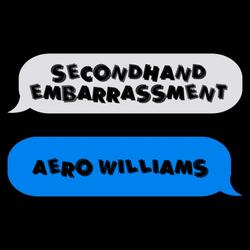 Secondhand Embarassment (feat. Aero Williams)