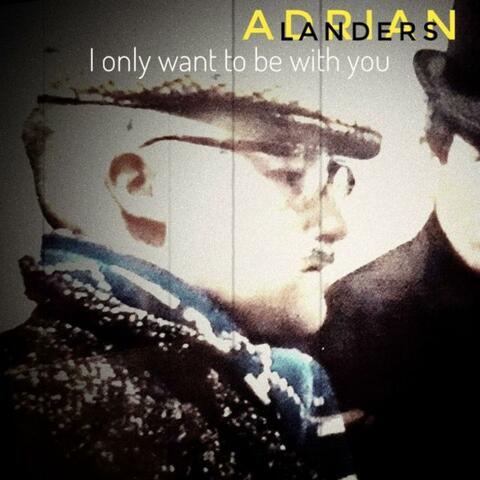 I Only Want To Be With You