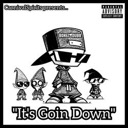 It's Goin Down (feat. Bonez Dubb & Axe Murder Boyz)