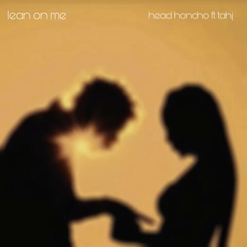 Lean on Me (feat. tahj)
