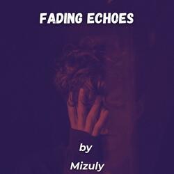 Fading Echoes