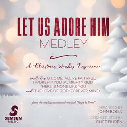 Let Us Adore Him Medley