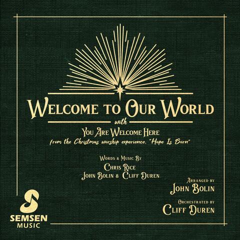 Welcome to Our World