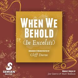When We Behold (In Excelsis)