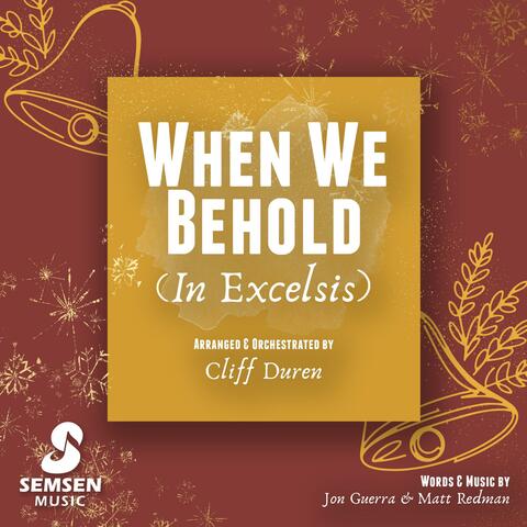 When We Behold (In Excelsis)