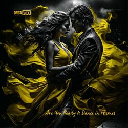 Are You Ready to Dance in Flames