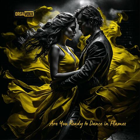 Are You Ready to Dance in Flames