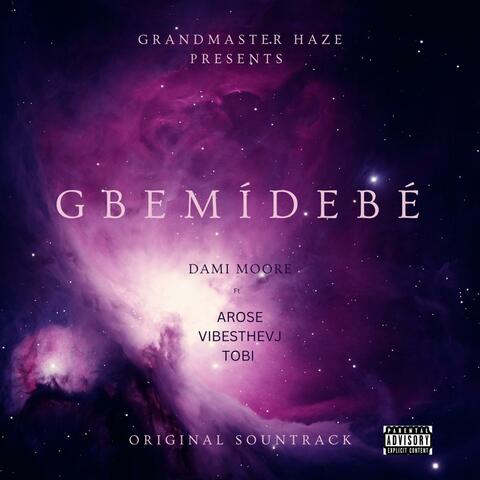 Gbemidebe (feat. Badboyarose, Vibesthevj, Tobi) [Special Summer Version]