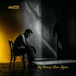 My Misery's Born Again