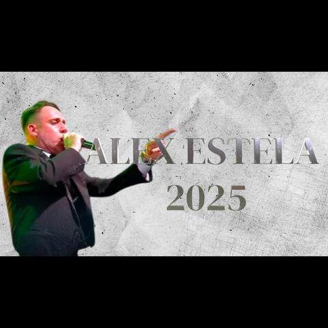 ALEX ESTELA EXITOS 2025
