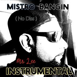 Mistro Bangin ( No Diss ~ Instrumental  )