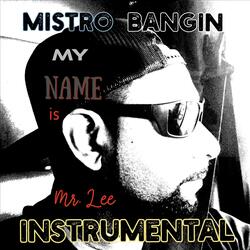 Mistro Bangin (My Name is Mr Lee )