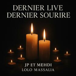 Dernier live dernier sourire (Jp et Medhi) (Live)