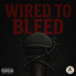 WIRED TO BLEED