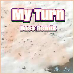 My Turn (Bass Remix)