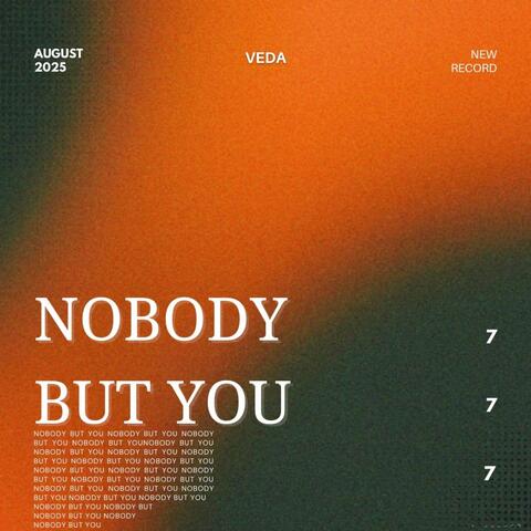 NOBODY BUT YOU