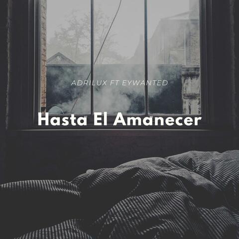 Hasta El Amanecer (feat. EYWANTED)