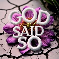 God Said So