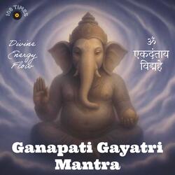 Shree Ganesh Gayatri Mantra 108 Times | ॐ एकदंताय विद्महे
