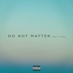 Do Not Matter