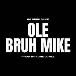 Ole Bruh Mike