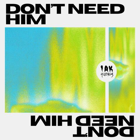 Don't Need Him