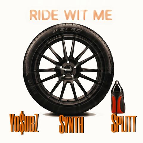 Ride Wit Me (feat. Synth & Big Marv AKA Splitt)