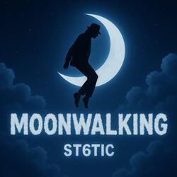 MOONWALKING