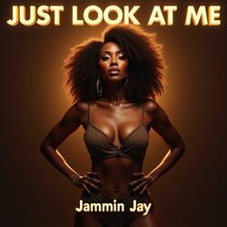 Just Look At Me