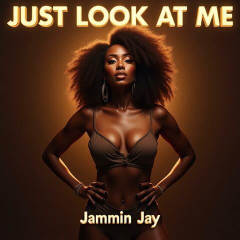 Just Look At Me
