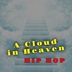 A Cloud in Heaven Hip Hop