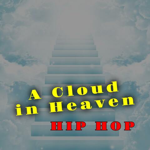 A Cloud in Heaven Hip Hop