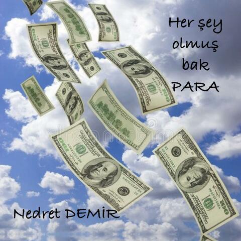 Her şey olmuş bak PARA