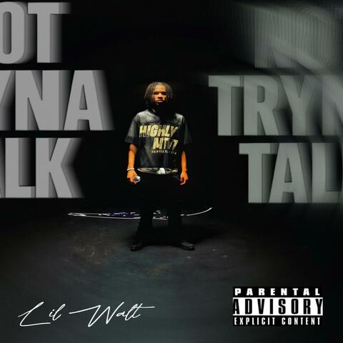 Not Tryna Talk