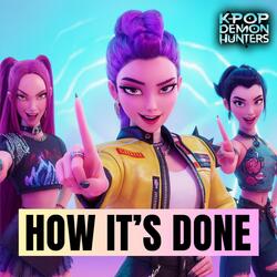 How It's Done (KPop Demon Hunters)